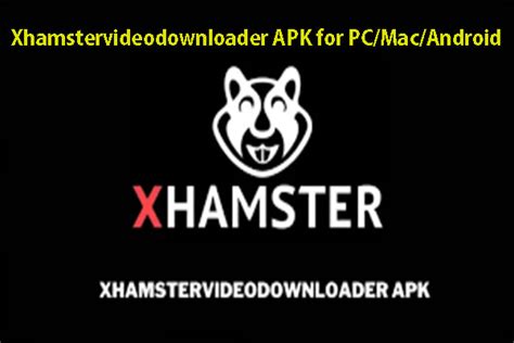 download xhamster video|XHamster Downloader